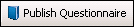 Publish Questionnaire Button